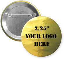 Load image into Gallery viewer, 2.25&quot; Gold Custom Pinback Buttons
