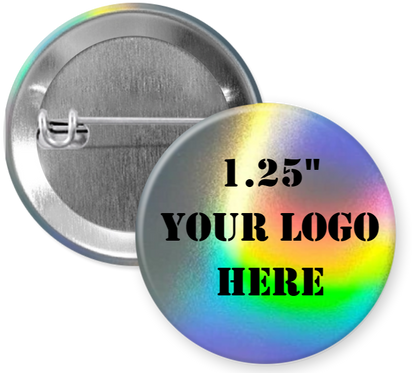 1.25" Holographic Custom Pinback Buttons