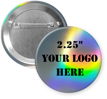 Load image into Gallery viewer, 2.25&quot; Holographic Custom Pinback Buttons
