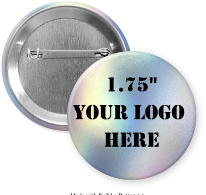 1.75" Matte Holographic Custom Pinback Buttons
