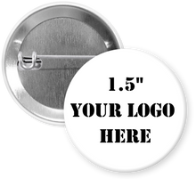 Load image into Gallery viewer, 1.5&quot; Standard Custom Pinback Buttons
