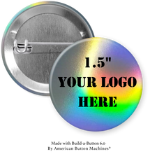 Load image into Gallery viewer, 1.5&quot; Holographic Custom Pinback Buttons
