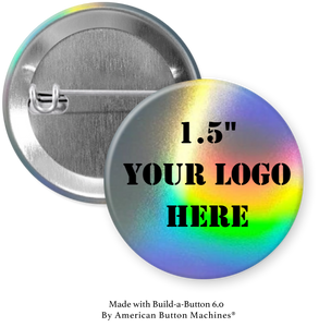 1.5" Holographic Custom Pinback Buttons