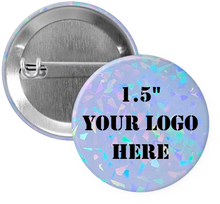 Load image into Gallery viewer, 1.5&quot; Shatter Holographic Custom Pinback Buttons
