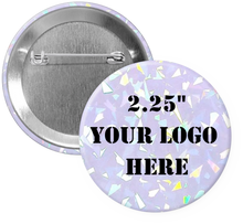 Load image into Gallery viewer, 2.25&quot; Shatter Holographic Custom Pinback Buttons (1-5 Images)
